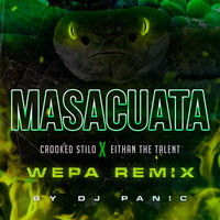 Crooked Stilo - Masacuata (feat. Eithan The Talent) [Wepa Remix] (Explicit)