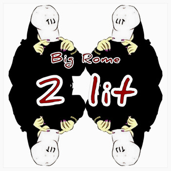 Big Rome - 2 Lit (Explicit)