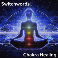 Switchwords - Chakra Healing