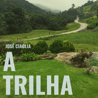 José Ciaglia - A Trilha