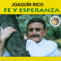 Joaquin Rico - Fe y Esperanza