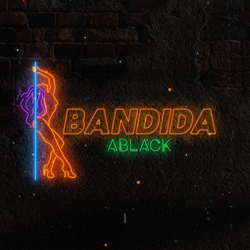 Ablack - Bandida.