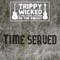 Trippy Wicked & the Cosmic Children of the Knight - Time Served (Explicit)