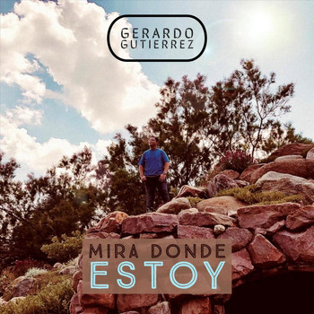 Gerardo Gutierrez - Mira Donde Estoy (Explicit)