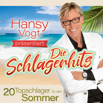 Various Artists - Hansy Vogt präsentiert: Die Schlagerhits (20 Topschlager für den Sommer)