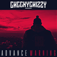 Cheekychizzy - Advance Warning