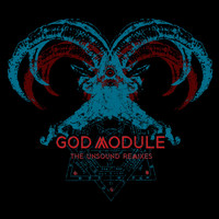 God Module - The Unsound Remixes (Explicit)