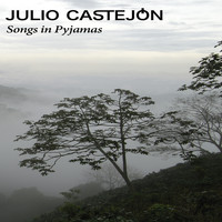 Julio Castejón - Songs in Pyjamas