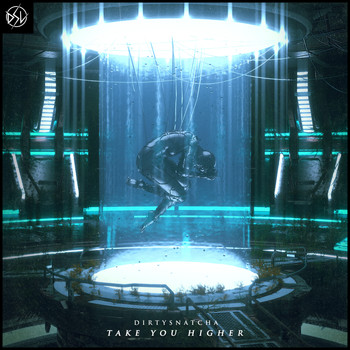 DirtySnatcha - Take You Higher