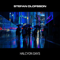 Stefan Olofsson - Halcyon Days (feat. Peter Olofsson)