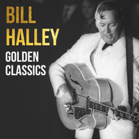 Bill Haley - Bill Haley, Golden Classics