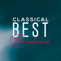 Johannes Brahms, Classical Music: 50 of the Best - Classical Best Brahms