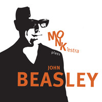 John Beasley - MONK’estra Plays John Beasley