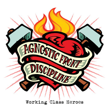 Discipline & Agnostic Front - Working Class Heroes (Explicit)