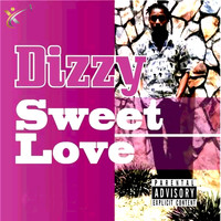 Dizzy - Sweet Love (Explicit)
