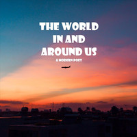 A Modern Poet - The World in and Around Us