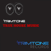 Trimtone - True House Music