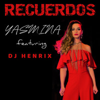 Yasmina - Recuerdos (feat. DJ Henrix)