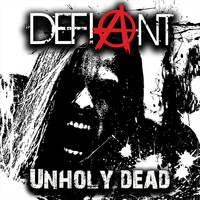 Defiant - Unholy Dead