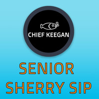 Chief Keegan - Senior Sherry Sip