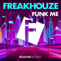 Freakhouze - Funk Me (Original Mix)