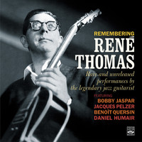Rene Thomas - Remembering René Thomas. Rare and Unreleased Performances by the Legendary Jazz Guitarist