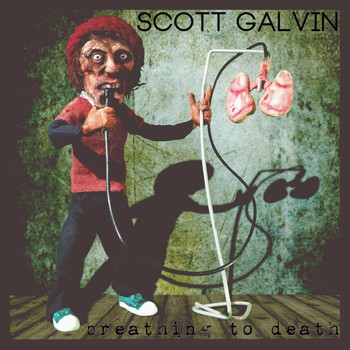 Scott Galvin - Breathing to Death (Explicit)