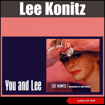 Lee Konitz - You and Lee (Album of 1959, Arrangements by Jimmy Giuffre)
