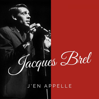 Jacques Brel - J'en appelle (Explicit)