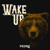 Pedro - Wake Up