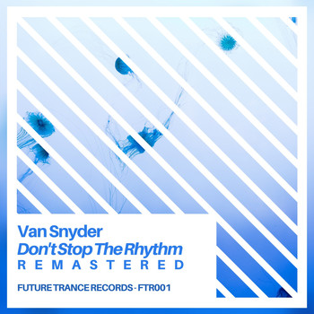 Van Snyder - Don't Stop The Rhythm (Remastered Version)