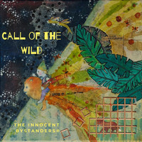 The Innocent Bystanders - Call of the Wild