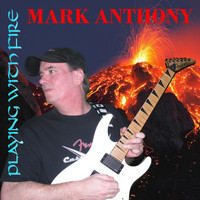 Mark Anthony - Playing with Fire