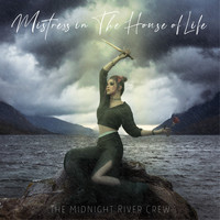 The Midnight River Crew / - Mistress In The House Of Life