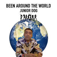 Junior Dog / - Been Around the World