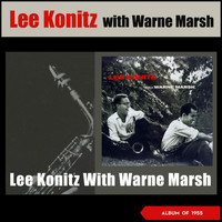 Lee Konitz - Lee Konitz with Warne Marsh (Album of 1955)
