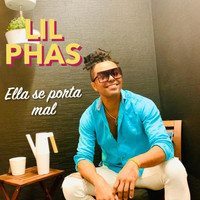 Lil Phas - Ella Se Porta Mal