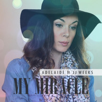 Adelaide - My Miracle (feat. JJ Weeks)