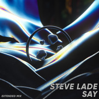 Steve Lade / - Say (Extended Mix)