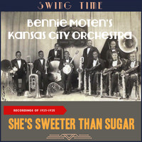 Bennie Moten's Kansas City Orchestra - She's Sweeter Than Sugar (Recordings of 1923 - 1925)