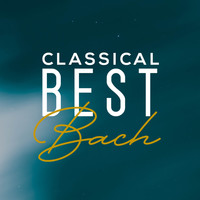 Johann Sebastian Bach - Classical Best Bach