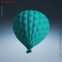 Antipole - Decade Apart (Actors Remix) [feat. Paris Alexander & Eirene]