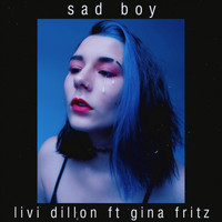 Livi Dillon - Sad Boy (feat. Gina Fritz) (Explicit)