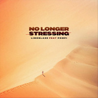 Limoblaze - No Longer Stressing (feat. Pompi)