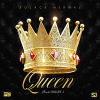 Solace Nerwal - Queen (feat. Sullee J)