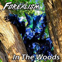Forealism - In the Woods