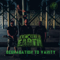 Armoured Earth - Degradation to Vanity