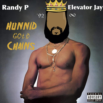 Randy P - Hunnid Gold Chains (feat. Elevator Jay) (Explicit)