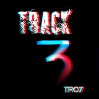 Troy - Track 3