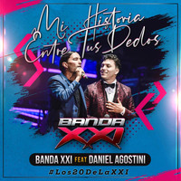 Banda XXI - Mi Historia Entre Tus Dedos (En Vivo) [feat. Daniel Agostini]